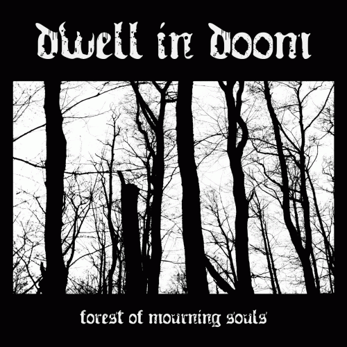 Dwell In Doom : Forest of Mourning Souls